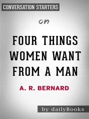 cover image of Four Things Women Want from a Man--by A. R. Bernard | Conversation Starters